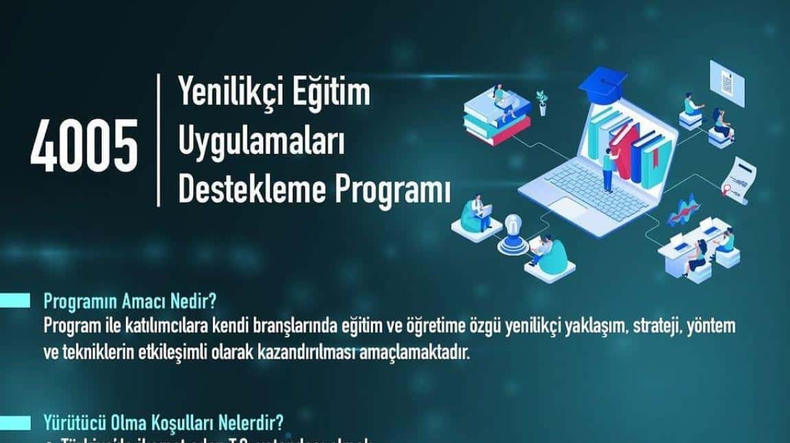 4005 - Yenilikçi Eğitim Uygulamaları Destekleme Programı